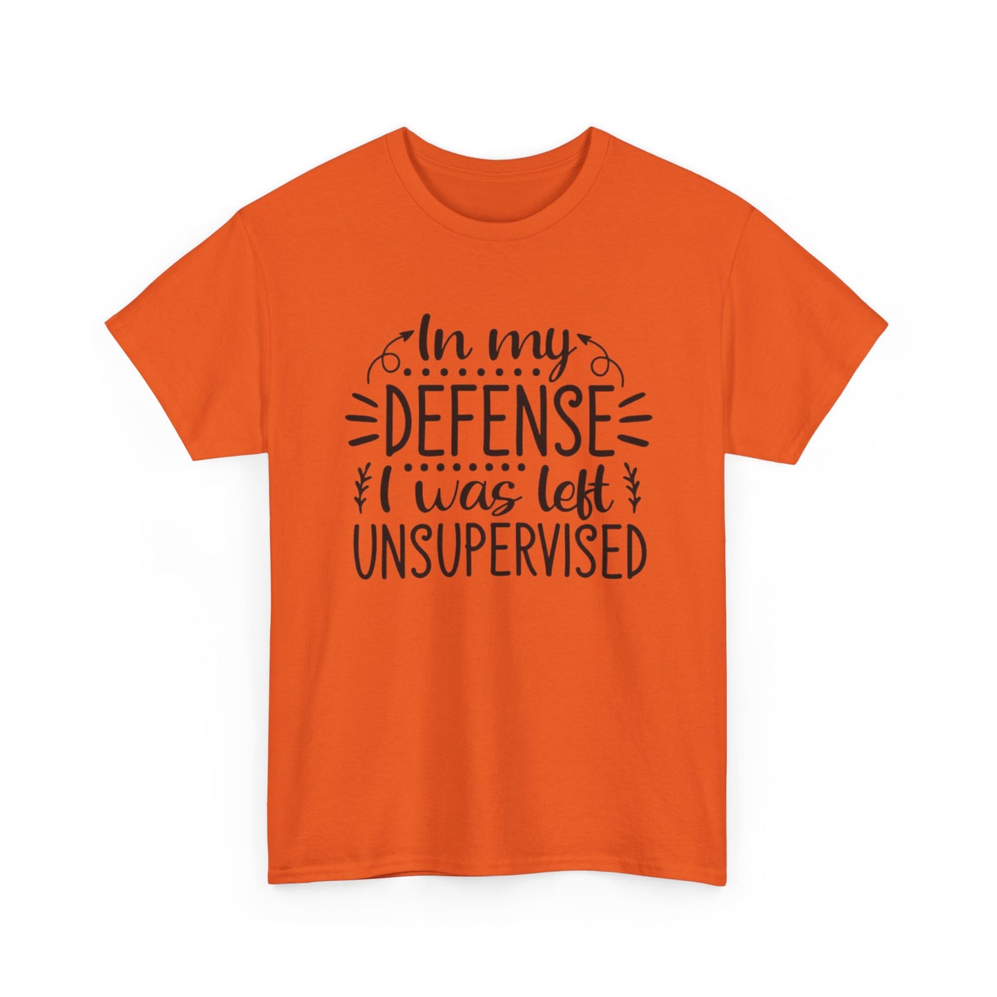 "In My Defense, I Was Left Unsupervised"