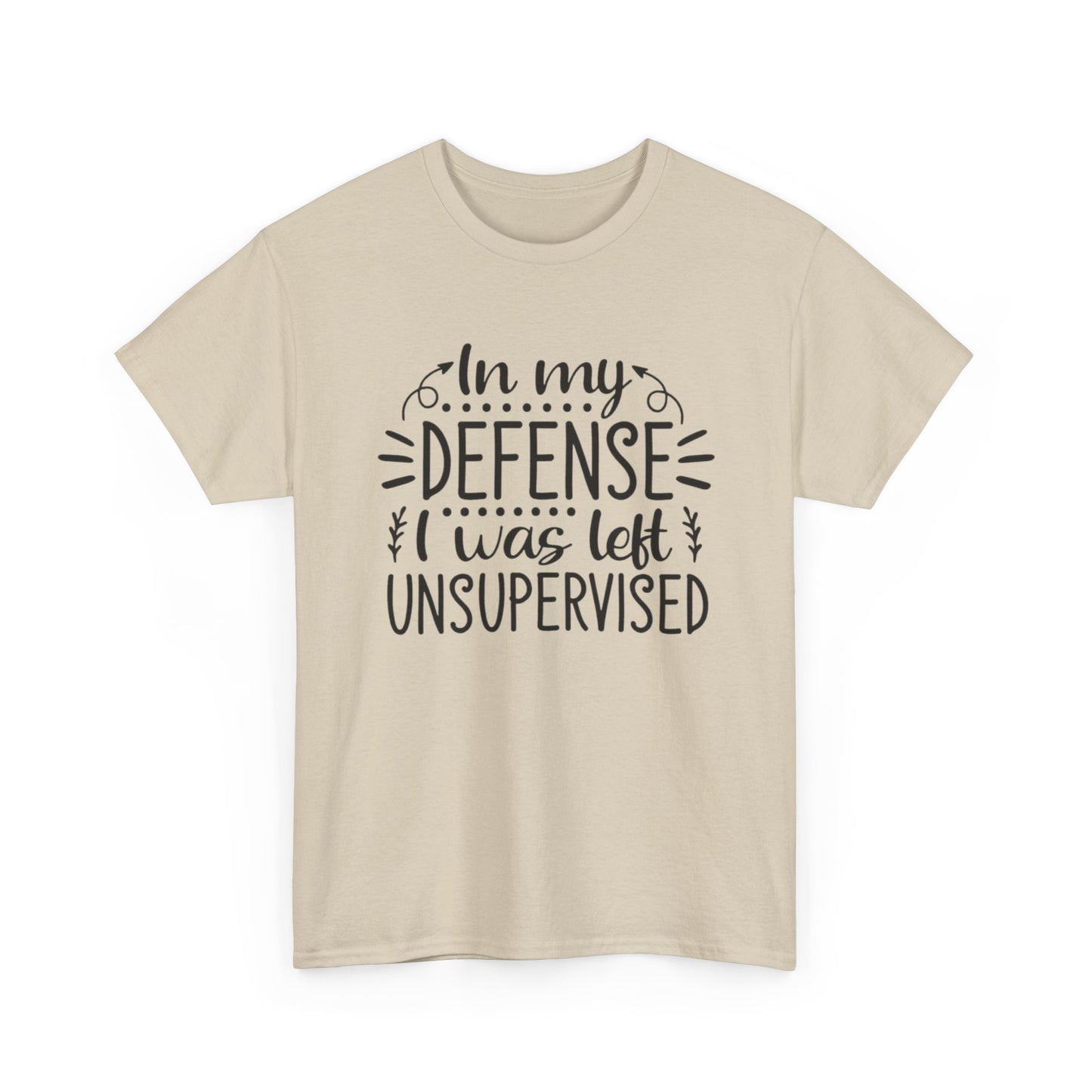 "In My Defense, I Was Left Unsupervised"