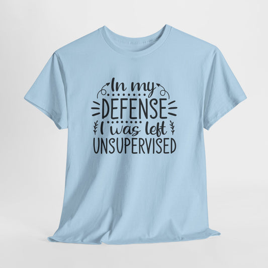"In My Defense, I Was Left Unsupervised"