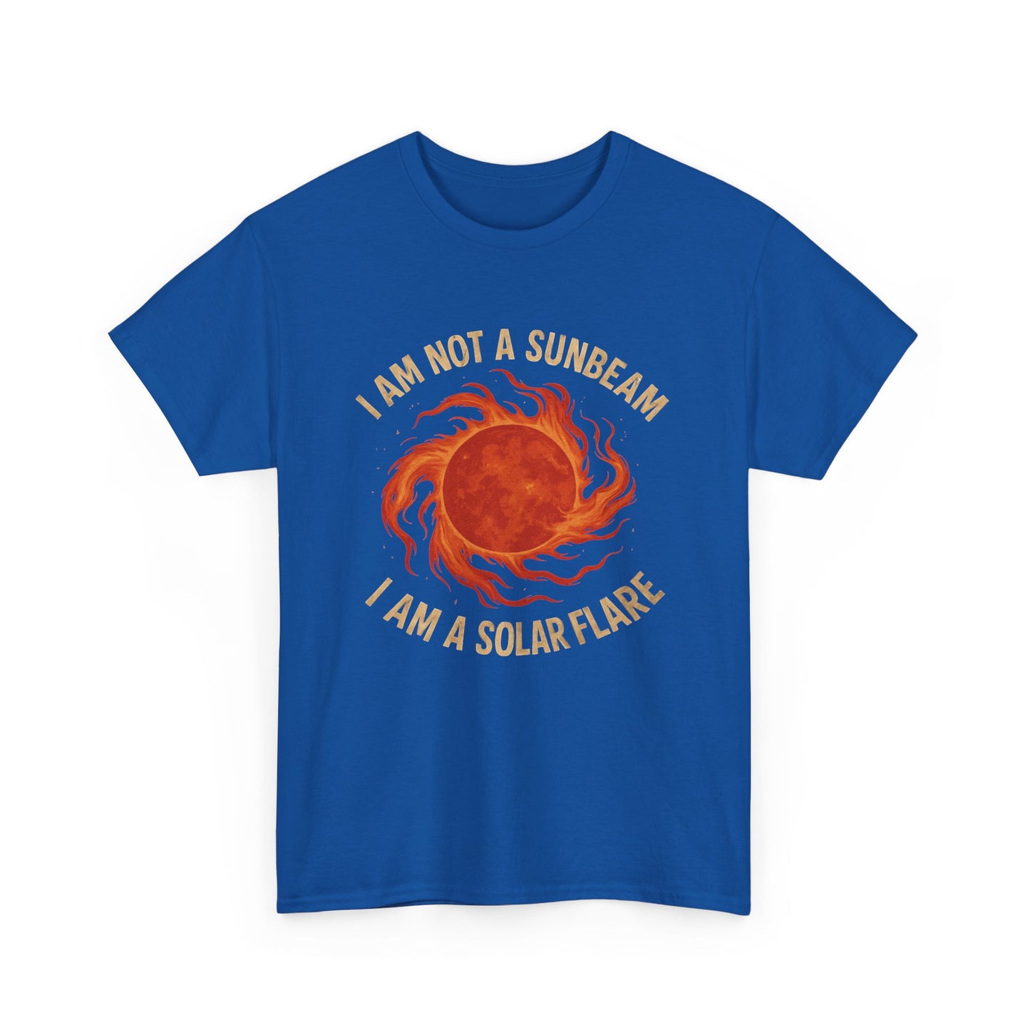 I'm not a Sunbeam I'm a Solar Flare