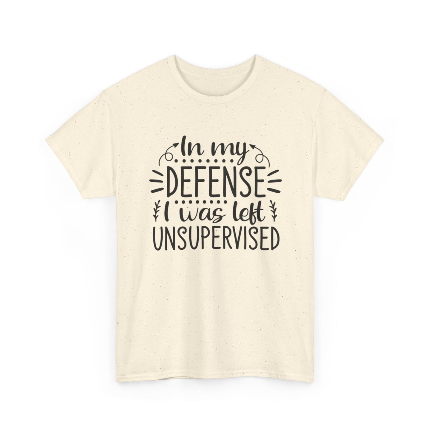 "In My Defense, I Was Left Unsupervised"