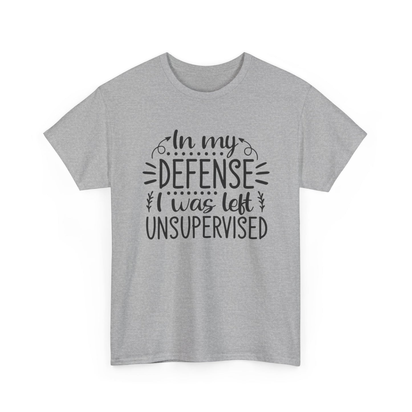 "In My Defense, I Was Left Unsupervised"